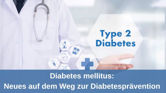 Diabetes mellitus: Neues auf dem Weg zur Diabetesprävention